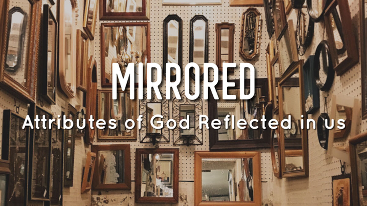 Mirrored Attributes of God Reflected in Us image number 0